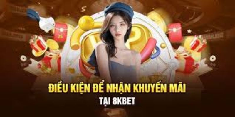 Hướng dẫn chi tiết cách tham gia và nhận thưởng khuyến mãi 8kbet thành công
