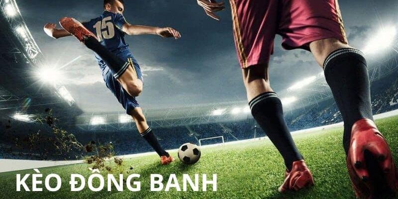 kèo đồng banh