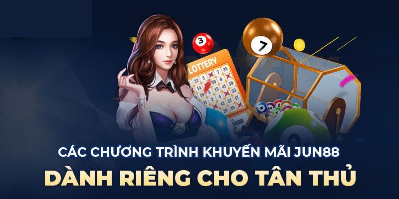 Tổng hợp các chương trình khuyến mãi và ưu đãi hấp dẫn nhất tại JUN88