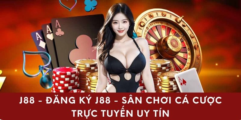 Tổng quan về nhà cái j88